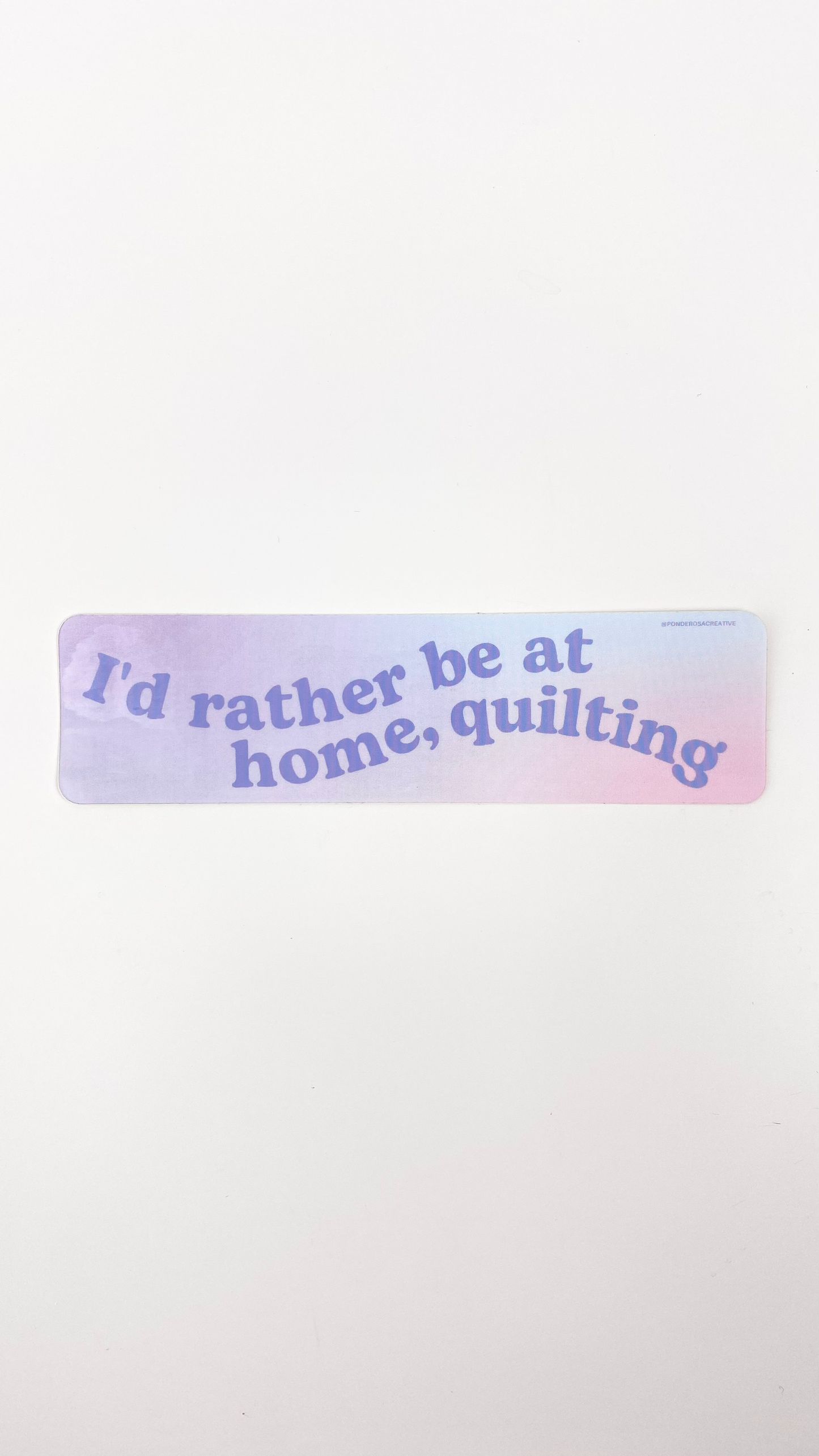 "I'd Rather Be At Home Quilting" Sticker - Rectangle