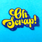 Oh Scrap Sticker