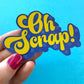 Oh Scrap Sticker